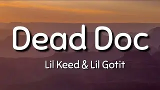 Lil Keed - Dead Doc [feat. Lil Gotit] (lyrics)