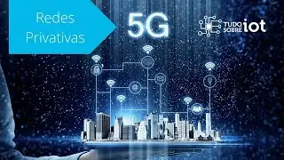5G Redes Privativas I Modalidades Autorizadas no Brasil I Anatel