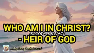 A New Song by Grandma Composer | Title: WHO AM I IN CHRIST? #faith #healing #beloved 