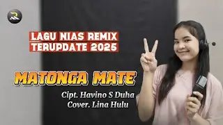 Lagu Nias | Matonga Mate - Dhut Remix Terbaru _ Cipt. Havino S Duha - Cover. Lina Hulu