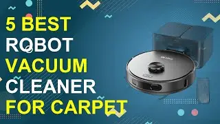 5 Best Robot Vacuum Cleaner For Carpet 2025 | Best Robot Vacuum For Carpet