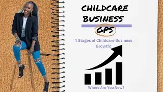 4 Stages of Childcare Business Growth: Where Are You Now? (Free Checklist!)