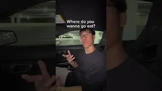 “Where do you wanna go eat?”