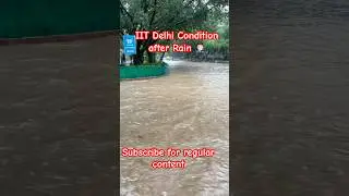 IIT Delhi Condition after Rain| #iitiansvlogs #iitdelhi #rain #iitjee #iit #jeemains #iitians