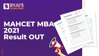 MAH CET MBA 2021 Results | MAH CET 2021 Latest Update | BYJU&rsquo;S Exam Prep #MAHCETMBA #cetmba2021