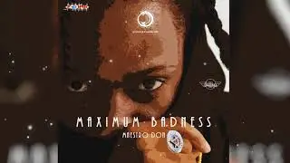 Maestro Don - Maximum Badness - September 2017
