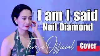 I AM I SAID | Neil Diamond &bull; Cover by Teresa