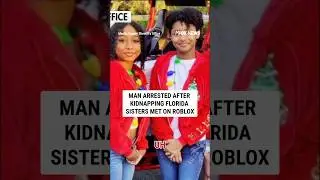 Man arrested after kidnapping Florida sisters met on Roblox #shorts #us #news #roblox