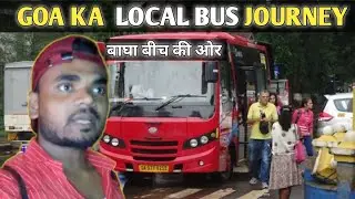 Goa ka local bus journey | ARAMBOL TO BAGA BEACH   hotel in Baga beach goa