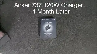 Anker 737 Charger Review 1 Month Later