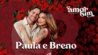 Love Cast Paula e Breno