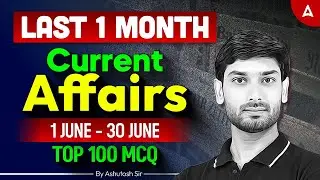 Last 1 Month Current Affairs | Current Affairs 2025 | Daily Current Affairs By Ashutosh Sir