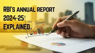 RBI Annual Report 2024-25 EXPLAINED | India&rsquo;s Economy Future-Ready?