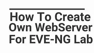 How to create own Linux Webserver for EVE-NG Lab