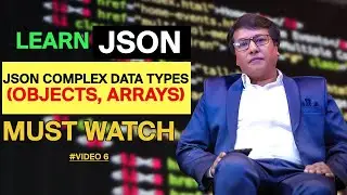 JSON Objects and Arrays | Video 6 | Programming with Rakesh