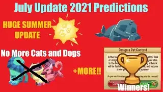 No More Cats and Dogs + Pet Contest Winner + Epic New Features + More | July Update 2021 Predictions