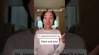 In Japanese we dont say How are you 😛😛😛
