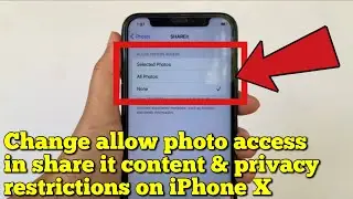How to change allow photo access in shareit content and privacy restrictions on iPhone X
