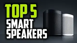 Best Smart Speakers in 2018 - Which Is The Best Smart Speaker?