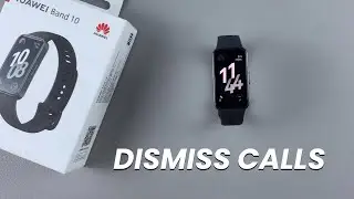 How To Use Huawei Band 10 To Dismiss Calls