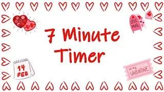 7 Minute Timer - Valentine's Day Themed Timer - Calm Ending Chime - Simple Timer - No Music
