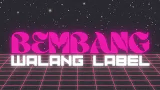 Bembang Walang Label - Klinn Originals