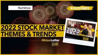 2022 Stock Market Themes & Trends | Midas Letter RAW ft $NUMI @wolfofwolfst