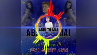 abhi to mai jawan hu deshi jumping drop mix dj akn up.73