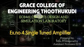GRACE COE  ECE EC8461 CIRCUITS DESIGN AND SIMULATION LAB EX 4 SINGLE TUNED AMPLIFIER