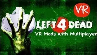Left 4 Dead VR - Экспертный многопользовательский режим