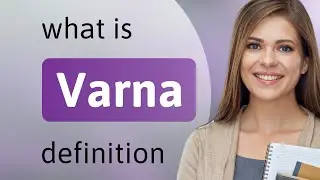 Varna &bull; VARNA definition