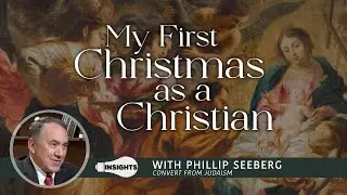 How A Jewish Convert to Christianity Celebrated His First Christmas - Phillip Seeberg