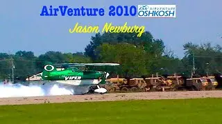 Jason Newburg AirVenture 2010    #airshow #airventure #eaa