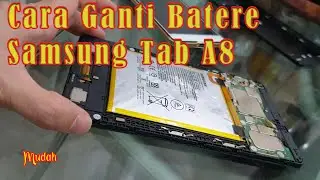 Cara Ganti Batere Tab SAmsung A8
