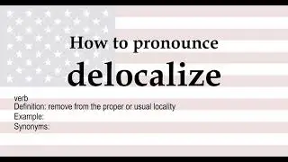 delocalize
