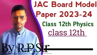 JAC Board Model Paper|| 2023-24 Physics || Class 12th With Answers|| Long Answer Type Questions 