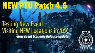 Star Citizen 4.6 PTU | Event Economy Balance and Visiting NEW Stations in NYX