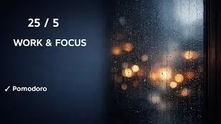 25/5 Pomodoro Work Timer | Rainy Window Focus | 2 HR