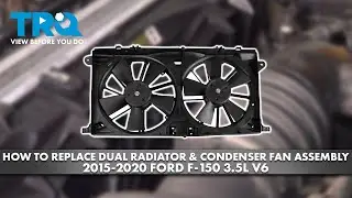 How to Replace Dual Radiator & Cooling Fan Assembly 2015-2020 Ford F-150 3.5L V6