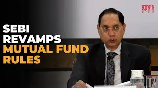 Sebi board clears major overhaul of mutual fund rules to cut costs and boost transparency