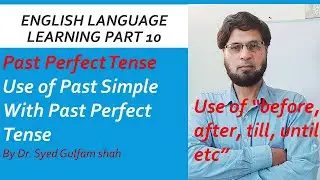 English language learning part 10|  Past Perfect Tense | by Dr.Syed Gulfam.