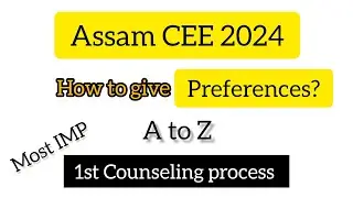 ASSAM CEE COUNSELLING PROCESS 2024//PREFERENCES////CUTOFF//#cee2024 #ceecounseling #assamcee #cee