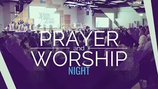 A Night of Prayer & Worship