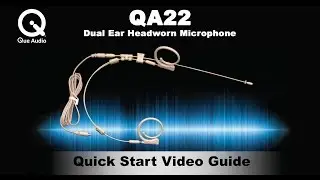 QA22 Dual Ear Headworn Mic - Quick Start Video Guide
