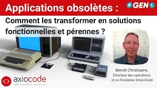 Conférence • Applications obsolètes : Comment les transformer en solutions pérennes ?