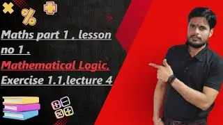 standard 12 math's part 1 chapter 1, mathematical logic  lecture 4