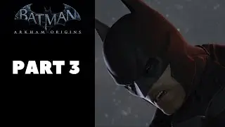 Batman: Arkham Origins - Let's Play (Part 3 - Making Loose Lips Talk)
