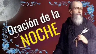 🌜 Oraci&oacute;n de la noche a san Benito