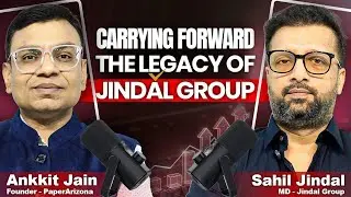 Podcast on  - Carrying forward the Legacy of Jindal Group by Managing Director Shri Sahil Jindal Ji