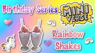 Miniverse Birthday Series - Making Rainbow Shakes!